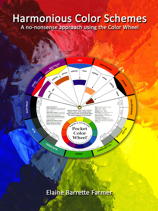 Title details for Harmonious Color Schemes; no-nonsense approach using the Color Wheel by Elaine Farmer - Available
